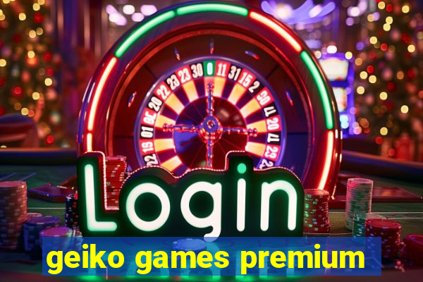 geiko games premium